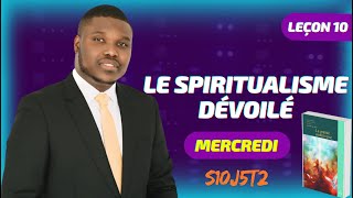 Leçon 10  Le spiritualisme dans les derniers jours 1re partie  MERCREDI [upl. by Elvis]