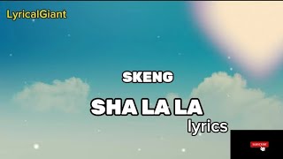 Skeng  Shalala  official lyrics [upl. by Llemart]