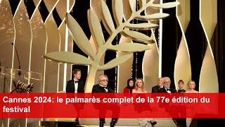 Cannes 2024 le palmarès complet de la 77e édition du festival [upl. by Cathy332]