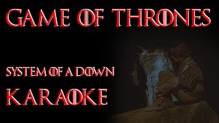 System of a Down karaoke Game of Thrones [upl. by Fromma]