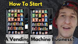 How To Start a Vending Machine Business 2024 Tips Tricks Step By Step Guide [upl. by Emeline267]