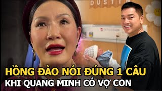 Hồng Đào nói đúng 1 câu khi Quang Minh có vợ con [upl. by Davis]