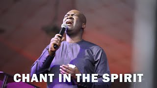 CHANT IN THE SPIRIT  APOSTLE JOSHUA SELMAN [upl. by Chlo]