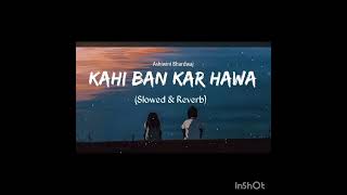 Kahi Bankar Hawa slowedreverb Ashwini Bhardwaj Khushboo Sharma  Textaudio  Music March10 [upl. by Rodavlas]