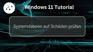 Systemdateien mit sfc auf Schäden prüfen Windows 11 Tutorial [upl. by Skippie]