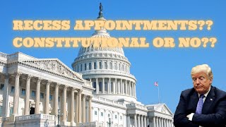 Recess Appointments Constitutional or No [upl. by Hodess]