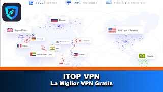 La Miglior VPN Gratis  iTop VPN [upl. by Fabyola]