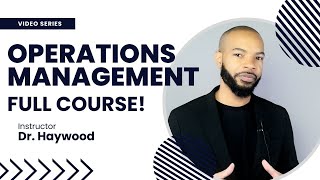 Operations Management FULL COURSE Introduction  A Complete Overview [upl. by Esinev]