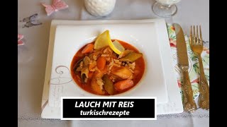 Lauch mit Reis Rezept I Eine sehr bekömmliche Hauptmahlzeit I Gemüse Rezepte [upl. by Odarnoc160]