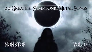 20 Greatest Symphonic Metal Songs NON STOP ★ VOL 33 [upl. by Rednal543]