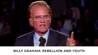 Rebellion and Youth  Billy Graham Classic Sermon [upl. by Formenti368]