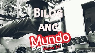 Bilog Ang Mundo chords and lyrics [upl. by Atinihs]