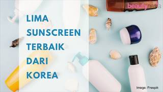 Rekomendasi Sunscreen Korea Untuk Seharihari  Beautynesia Recommends Beauty [upl. by Ysdnil]