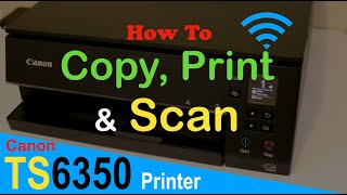 How to Scan Print amp Copy with Canon Pixma TS6350 Wireless Printer [upl. by Gabriella267]