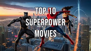 Top 10 Superpower Movies [upl. by Demetris938]