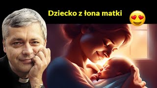 Dziecko z łona matki pawlukiewicz [upl. by Sera]