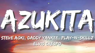 Steve Aoki Daddy Yankee PlayNSkillz Elvis Crespo  Azukita Letras  Lyrics [upl. by Adorne]