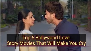 Top 5 Bollywood Love Story Movies That Will Make You Cry 😔 [upl. by Culver]