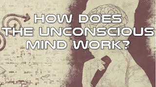 How Does The Unconscious Mind Work [upl. by Naniac]