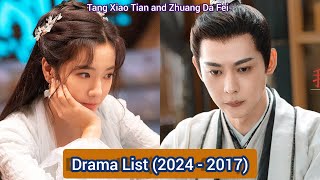 Tang Xiao Tian and Zhuang Da Fei  Drama List 2024  2017 [upl. by Eibber]