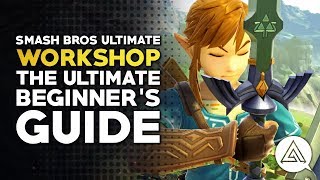 Super Smash Bros Ultimate Workshop  The Ultimate Beginners Guide [upl. by Ellinehc]