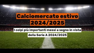 Calciomercato Serie A 20242025 il tabellone del calciomercato estivo [upl. by Nauh]