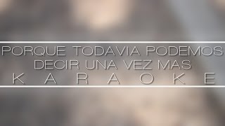 Porque todavía podemos decir una vez mas Karaoke PXNDX  Panda Letra  La mejor Calidad [upl. by Kissiah]