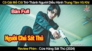 Cô Gái Mồ Côi Trở Thành Người Điều Hành Cửa Hàng Sát Thủ Bí Ẩn Do Chú Để Lại  Review Phim [upl. by Latoya676]