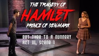 Hamlet Get thee to a nunnery Summer 2015 [upl. by Neleb]