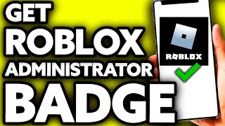 How To Get Roblox Administrator Badge 2024 [upl. by Reerg]