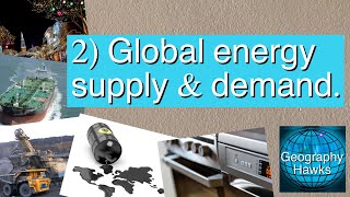 2 Global energy supply and demand Powered by GeographyHawks [upl. by Airetak]