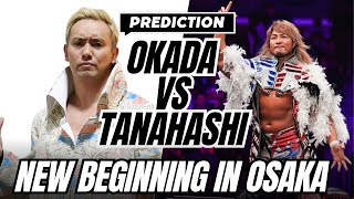 Prediction Okada vs Tanahashi NJPW New Beginning in Osaka  Final Match [upl. by Wollis]