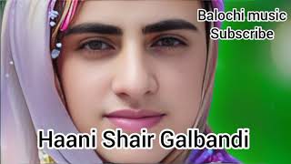 Haani Shair Galbandi Shaair Khan Muhammad Marri Balochi song Balochi old story [upl. by Garap]