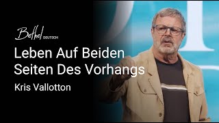 Leben Auf Beiden Seiten Des Vorhangs  Kris Vallotton  13 OKT 2024 [upl. by Idid920]