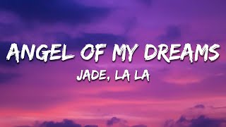 JADE  Angel Of My Dreams La La Remix Lyrics [upl. by Lareine]