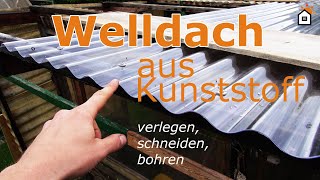 Wellplatte aus Acryl PVC Polycarbonat verlegen schneiden bohren [upl. by Elephus]