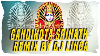 GANDIKOTA  SRINATH  NEW SONG  REMIX DJ LINGA  9000287121 [upl. by Avruch718]