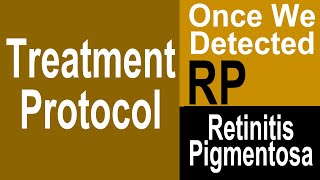 Treatment Protocol for RPRetinitis Pigmentosa  Once We detected RP [upl. by Eaj]