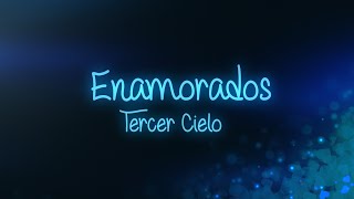 Enamorados  Tercer Cielo  Video de letras oficial [upl. by Ahcsim]