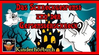 👻 Das Schreckgespenst amp der Gespensterschreck 👻 Kinderhörbuch kostenlos anhören 👻 [upl. by Eusassilem240]