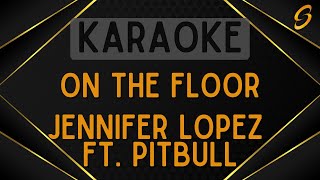 Jennifer Lopez ft Pitbull  On The Floor Karaoke [upl. by Yves]