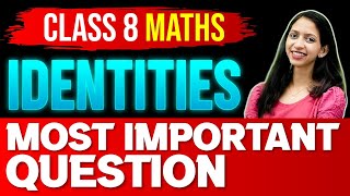 CLASS 8 MATHS  IDENTITIES  MOST IMPORTANT QUESTIONS  EXAM WINNER CLASS 8 [upl. by Ahsercel219]