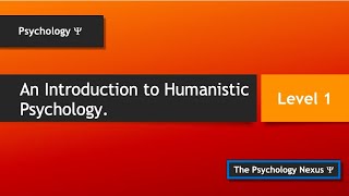 An Introduction to Humanistic Psychology Level 1 [upl. by Rakel65]