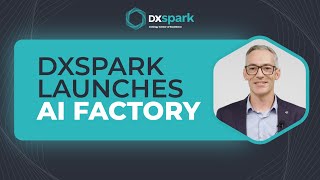 DXspark launches AI Factory [upl. by Pentheas]