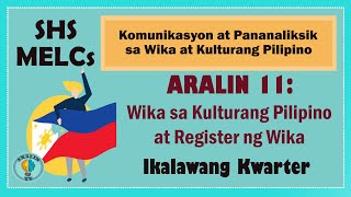 Aralin 11 Wika sa Kulturang Pilipino at Register ng Wika SHS Grade 11 MELCs [upl. by Talia]