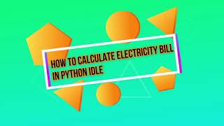 How to calculate electricity bill in python idle [upl. by Holden]