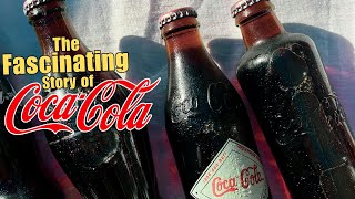 The Fascinating Story of Coca Cola [upl. by Amle188]