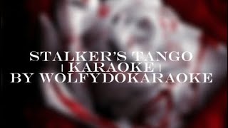 stalkers tango karaoke  instrumental  song by Autoheart [upl. by Teresina226]