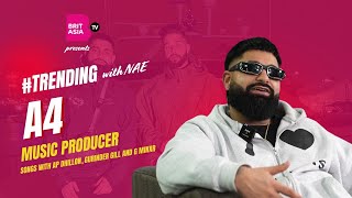 Interview with A4  Music Producer  AP Dhillon  GMinxr  Gurinder Gill  Trending  Episode 33 [upl. by Torhert686]