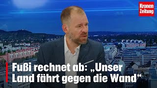 Fußi rechnet ab „Unser Land fährt gegen die Wand“  kronetv NACHGEFRAGT [upl. by Kial652]